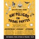 Peligro en todas partes