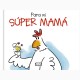 Para Mi Super Mamá