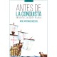 Antes De La Conquista. Anecdotas, sucesos y relatos