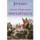 Jesus el gran maestro metafisico