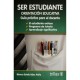 Ser Estudiante. Orientacion Educativa